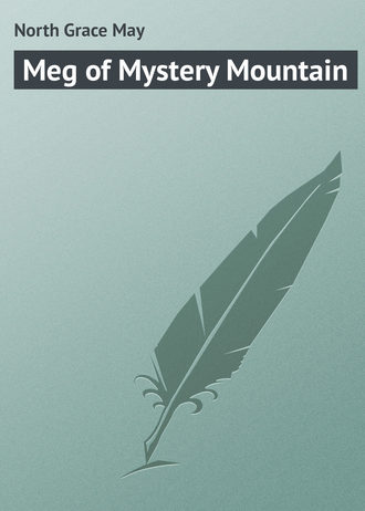 North Grace May. Meg of Mystery Mountain