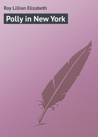 Roy Lillian Elizabeth. Polly in New York