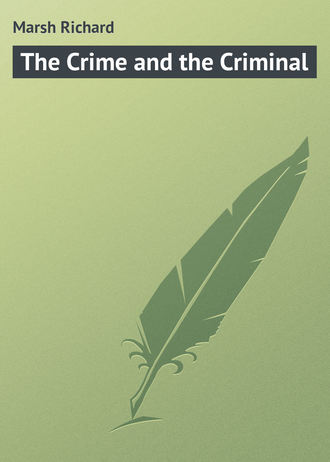 Ричард Марш. The Crime and the Criminal