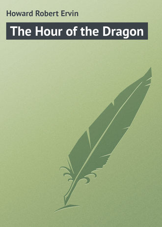 Howard Robert Ervin. The Hour of the Dragon