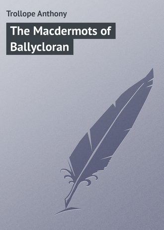 Trollope Anthony. The Macdermots of Ballycloran