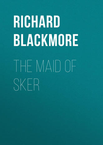 Blackmore Richard Doddridge. The Maid of Sker
