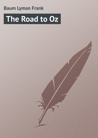 Лаймен Фрэнк Баум. The Road to Oz