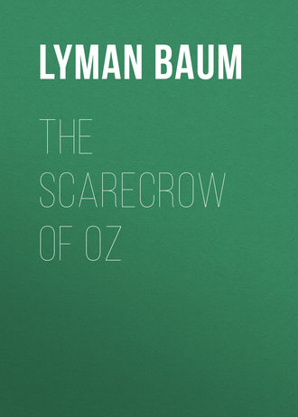 Лаймен Фрэнк Баум. The Scarecrow of Oz