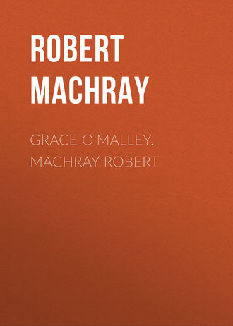 Machray Robert. Grace O'Malley. Machray Robert