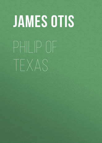 Otis James. Philip of Texas