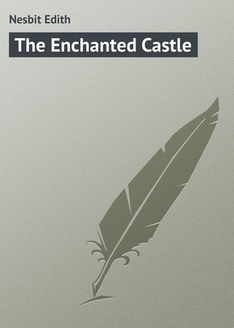 Эдит Несбит. The Enchanted Castle