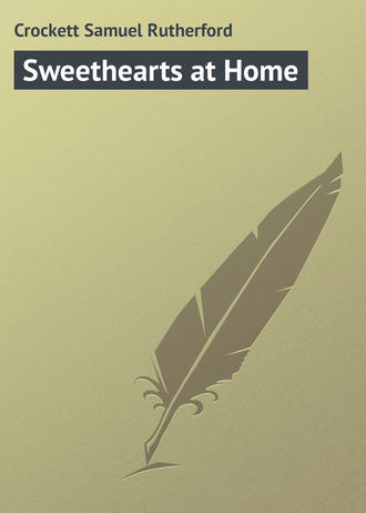 Crockett Samuel Rutherford. Sweethearts at Home