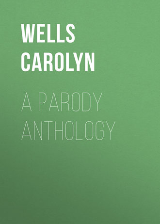 Wells Carolyn. A Parody Anthology