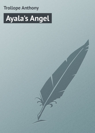 Trollope Anthony. Ayala's Angel