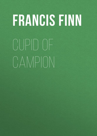 Finn Francis James. Cupid of Campion