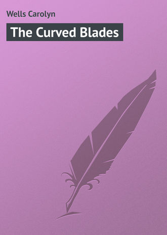 Wells Carolyn. The Curved Blades