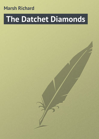 Ричард Марш. The Datchet Diamonds
