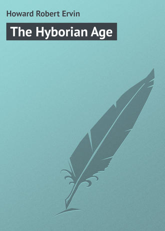 Howard Robert Ervin. The Hyborian Age