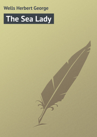 Герберт Джордж Уэллс. The Sea Lady