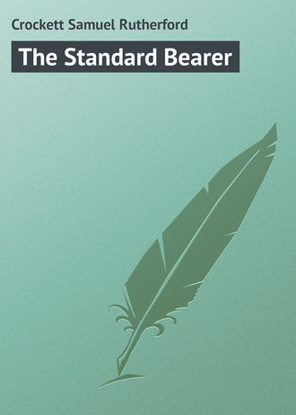 The Standard Bearer. Crockett Samuel Rutherford