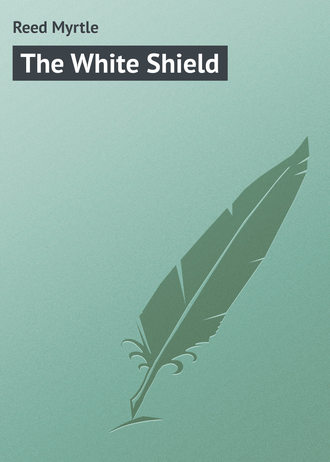Reed Myrtle. The White Shield