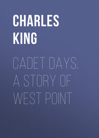 King Charles. Cadet Days. A Story of West Point