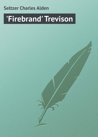 'Firebrand' Trevison. 