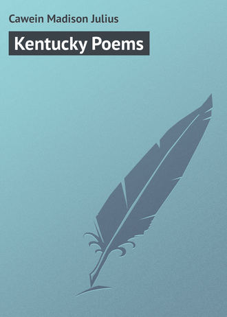 Kentucky Poems. Cawein Madison Julius
