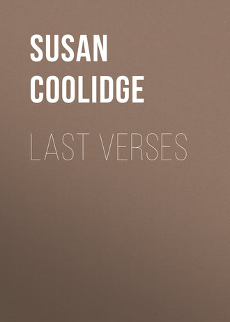 Last Verses. Coolidge Susan