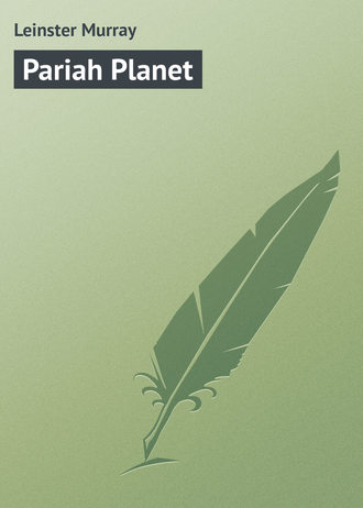 Pariah Planet. Leinster Murray