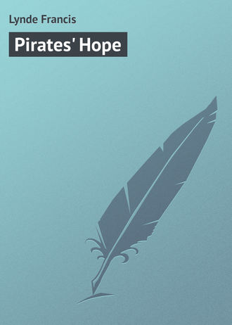 Lynde Francis. Pirates' Hope