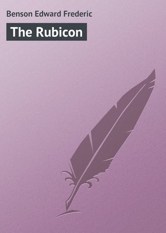 Эдвард Бенсон. The Rubicon