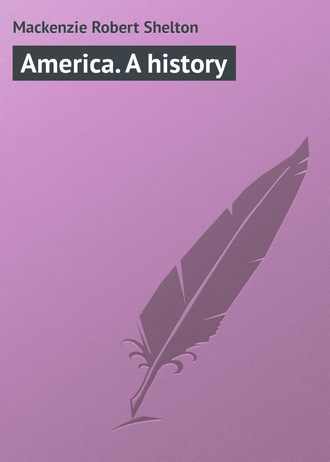 Mackenzie Robert Shelton. America. A history