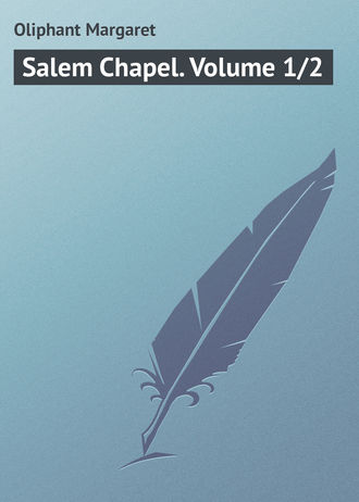 Salem Chapel. Volume 1/2. 