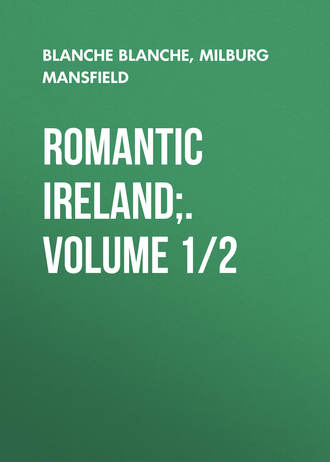 Mansfield Milburg Francisco. Romantic Ireland;. Volume 1/2