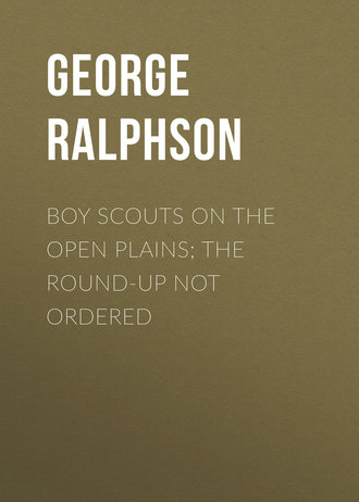 Ralphson George Harvey. Boy Scouts on the Open Plains; The Round-Up Not Ordered
