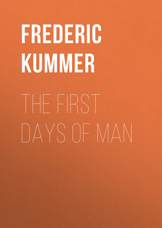 Kummer Frederic Arnold. The First Days of Man