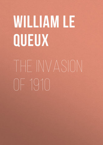Le Queux William. The Invasion of 1910