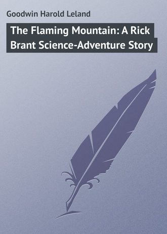 Goodwin Harold Leland. The Flaming Mountain: A Rick Brant Science-Adventure Story