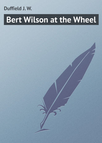 Duffield J. W.. Bert Wilson at the Wheel