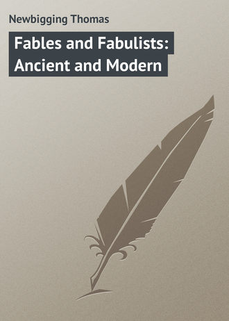 Newbigging Thomas. Fables and Fabulists: Ancient and Modern