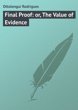 Ottolengui Rodrigues. Final Proof: or, The Value of Evidence