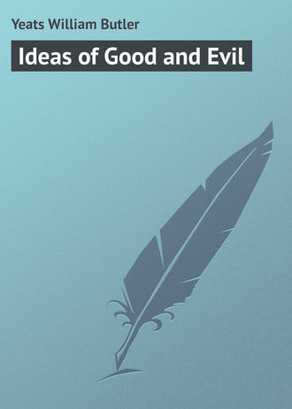 William Butler Yeats. Ideas of Good and Evil