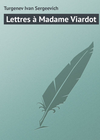 Lettres à Madame Viardot. 