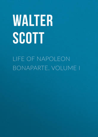 Вальтер Скотт. Life of Napoleon Bonaparte. Volume I