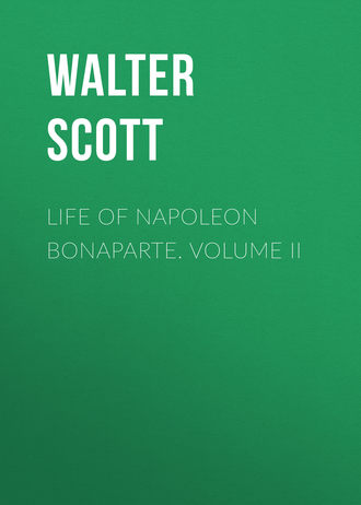 Вальтер Скотт. Life of Napoleon Bonaparte. Volume II