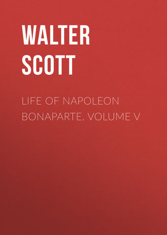 Вальтер Скотт. Life of Napoleon Bonaparte. Volume V