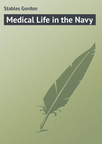 Stables Gordon. Medical Life in the Navy