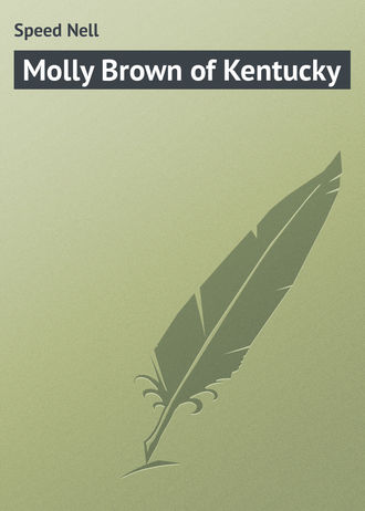 Molly Brown of Kentucky. Speed Nell