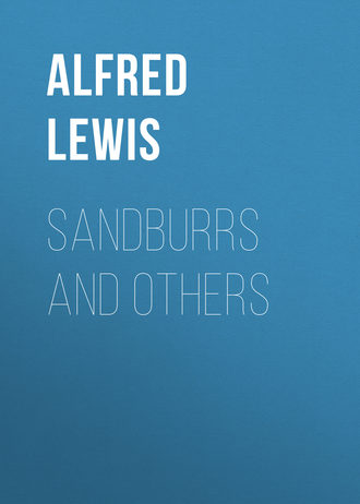 Sandburrs and Others. Lewis Alfred Henry