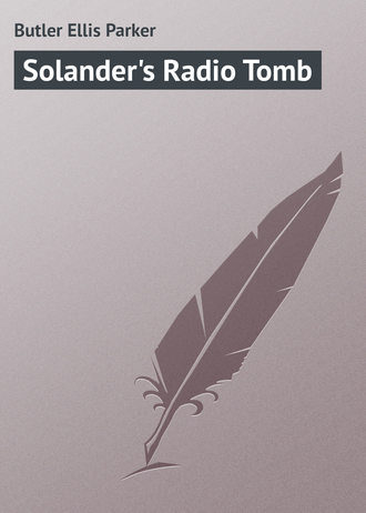 Solander's Radio Tomb. Butler Ellis Parker
