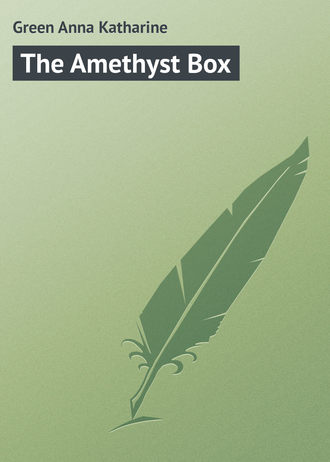 Анна Грин. The Amethyst Box
