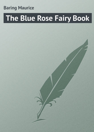 Maurice Baring. The Blue Rose Fairy Book