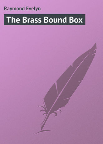 The Brass Bound Box. Raymond Evelyn
